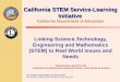 CALIFORNIA DEPARTMENT OF EDUCATION Tom Torlakson, State Superintendent of Public Instruction California STEM Service-Learning Initiative California STEM
