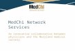 MedChi Network Services An innovative collaborative between physicians and the Maryland medical society