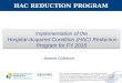 HAC REDUCTION PROGRAM Implementation of the Hospital-Acquired Condition (HAC) Reduction Program for FY 2015 Implementation of the Hospital-Acquired Condition