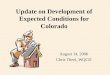 Update on Development of Expected Conditions for Colorado August 14, 2006 Chris Theel, WQCD