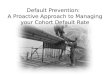 Default Prevention: A Proactive Approach to Managing your Cohort Default Rate