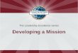 312 The Leadership Excellence Series Developing a Mission
