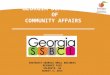 GEORGIA DEPARTMENT OF COMMUNITY AFFAIRS _______________________________ SOUTHEAST GEORGIA SMALL BUSINESS RESOURCE FAIR VALDOSTA, GA AUGUST 5, 2014