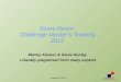 Updated 12/2011 Score Room Challenge Master’s Training 2012 Manny Alvarez & Steve Donley Liberally plagiarised from many experts
