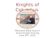 Knights of Columbus Maryland State Council Grand Knight Training June 30 th, 2012