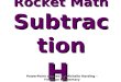 Rocket Math Subtracti on H PowerPoint created by Michelle Harding – Fairhope Elementary