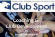 By James Mountain Coaching & Club Development By James Mountain