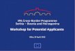 IPA Cross-Border Programme Serbia – Bosnia and Herzegovina Workshop for Potential Applicants Užice, 25 April, 2012