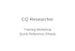 CQ Researcher Training Workshop Quick Reference Sheets