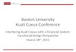 Boston University Kuali Coeus Conference Interfacing Kuali Coeus with a Financial System: Functional Design Perspective March 28 th, 2011