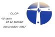 CLCP 40 taon at 12 buwan November 1967. General Council Meetings General Assemblies National Assemblies Conventions 1967 – 68: years of renewal