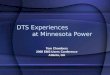 DTS Experiences at Minnesota Power Tom Chambers 2008 EMS Users Conference Atlanta, GA