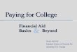 Paying for College James Hammar Assistant Director of Financial Aid University of St. Thomas Financial Aid BasicsBeyond &