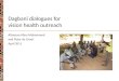 Dagbani dialogues for vision health outreach Alhassan Aliyu Mohammed and Peter de Groot April 2011