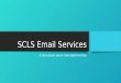 SCLS Email Services A discussion about new opportunities