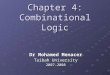 Chapter 4: Combinational Logic Dr Mohamed Menacer Taibah University 2007-2008