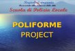 POLIFORMEPROJECT. The “Poliforme” Project is an initiative of The Campania Region Local PoliceTraining School – project leader. ORIGIN