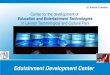 Edutainment Development Center Center for the development of Education and Entertainment Technologies in Lavrion Technological and Cultural Park Dr. Antonis