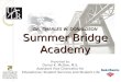 DR. CHARLES W. DONALDSON Summer Bridge Academy Presented by: Darryl K. McGee, M.S. Assistant Vice Chancellor for Educational, Student Services and Student