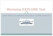 STATE-WIDE ACT EXPLORE TEST FOR 8 TH GRADE STUDENTS Wyoming EXPLORE Test
