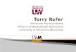 Torry Rufer Admission Representative Office of Undergraduate Admissions University of Wisconsin-Milwaukee