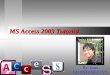 MS Access 2003 Tutorial By: Juan GUANTENG!!! Y7. Step 1 Launch the Microsoft Access 2003 program. This can be done by clicking an icon on the desktop