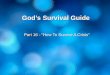 God’s Survival Guide Part 16 - “How To Survive A Crisis"
