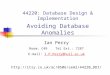 44220: Database Design & Implementation Avoiding Database Anomalies Ian Perry Room: C49 Tel Ext.: 7287 E-mail: I.P.Perry@hull.ac.ukI.P.Perry@hull.ac.uk