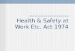 Health & Safety at Work Etc. Act 1974. Section 2 (1)-Employers Duty “to ensure, so far as is reasonably practicable, the health, safety and welfare at