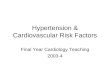 Hypertension & Cardiovascular Risk Factors Final Year Cardiology Teaching 2003-4