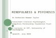 M INDFULNESS & P SYCHOSIS Dr Katherine Newman Taylor Consultant Clinical Psychologist, Hampshire Partnership Foundation Trust & Lecturer in CBT, University