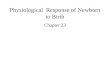 Physiological Response of Newborn to Birth Chapter 23