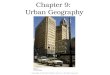 Chapter 9: Urban Geography Copyright © 2012 John Wiley & Sons, Inc. All rights reserved