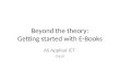 Beyond the theory: Getting started with E-Books AS Applied ICT Excel