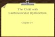 The Child with Cardiovascular Dysfunction Chapter 34