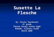 Susette La Flesche By: Keisha Twardowski 8 th grade Putnam County Junior High McNabb, Illinois 61335 March 2006