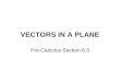 VECTORS IN A PLANE Pre-Calculus Section 6.3. CA content standards: Trigonometry 12.0 Students use trigonometry to determine unknown sides or angles in