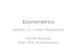 Econometrics Session 3 – Linear Regression Amine Ouazad, Asst. Prof. of Economics