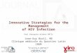 Innovative Strategies for the Management of HIV Infection Dual therapies without NRTIs Jean-Guy Baril, MD Clinique médicale du Quartier Latin CHUM This