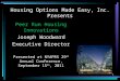 Housing Options Made Easy, Inc. Presents Peer Run Housing Innovations Joseph Woodward Executive Director Presented at NYAPRS 29 th Annual Conference, September