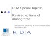 RDA Special Topics: Revised editions of monographs Dave Reser, LC Policy & Standards Division December 2011