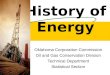 History of Energy Oklahoma Corporation Commission Oil and Gas Conservation Division Technical Department Statistical Section