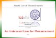 Zeroth Law of Themodynamics P M V Subbarao Professor Mechanical Engineering Department I I T Delhi An Universal Law for Measurement …