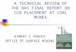 A TECHNICAL REVIEW OF THE NAS FINAL REPORT ON CCB PLACEMENT AT COAL MINES KIMERY C VORIES OFFICE OF SURFACE MINING