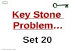Key Stone Problem… Key Stone Problem… next Set 20 © 2007 Herbert I. Gross