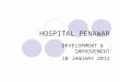 HOSPITAL PENAWAR DEVELOPMENT & IMPROVEMENT 10 JANUARY 2012