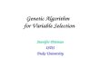 Genetic Algorithm for Variable Selection Jennifer Pittman ISDS Duke University
