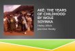 AKÉ: THE YEARS OF CHILDHOOD BY WOLE SOYINKA Haley Allick Jasmine Hardy
