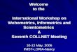 Welcome to the International Workshop on Webometrics, Informetrics and Scientometrics & Seventh COLLNET Meeting 10-12 May, 2006 INIST-LORIA-Nancy
