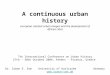 A continuous urban history European colonial urban images and the development of African cities 7th International Conference on Urban History 27th – 30th